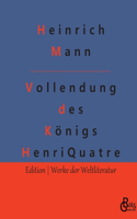 Vollendung des Königs Henri Quatre