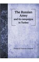 The Russian Army and Its Campaigns in Turkey: (English)