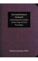An insolvency manual containing the articles of the Code of Civil Procedure: (English)