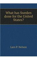 What Has Sweden Done for the United States?