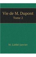 Vie de M. DuPont Tome 2