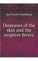 Dieseases of the Skin and the Eruptive Fevers