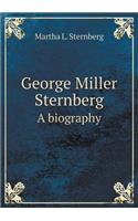 George Miller Sternberg a Biography