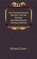 Das Kommunistische Manifest Und Die Heutige Sozialdemokratie (German Edition)