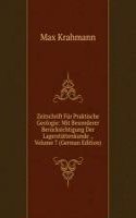 Zeitschrift Fur Praktische Geologie: Mit Besonderer Berucksichtigung Der Lagerstattenkunde ., Volume 7 (German Edition)