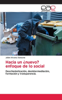 Hacia un ¿nuevo? enfoque de lo social