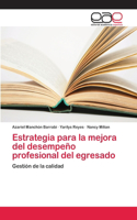 Estrategia para la mejora del desempeño profesional del egresado