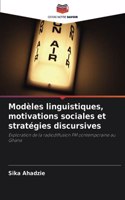 Modèles linguistiques, motivations sociales et stratégies discursives