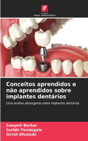 Conceitos aprendidos e não aprendidos sobre implantes dentários