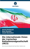 internationale Vision der Iranischen Rothalbmondgesellschaft (IRCS)