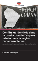 Conflits et identités dans la production de l'espace urbain dans la région panamazonienne