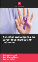 Aspectos radiológicos da sarcoidose medisatino-pulmonar
