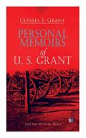 Personal Memoirs of U. S. Grant: Civil War Memories Series