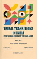 Tribal Transitions in India : Issues, Challenges and The Road Ahead