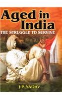 Aged in India: The Struggle to Survive