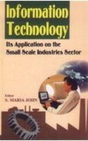 Information Technology: Its Application on the Small Industries Sector