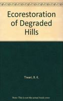 Ecorestoration of Degraded Hills