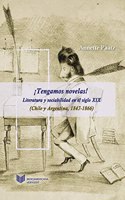 Â¡Tengamos novelas!: literatura y sociabilidad en el siglo XIX (Chile y Argentina, 1847-1866)