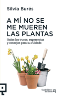 Mí No Se Me Mueren Las Plantas