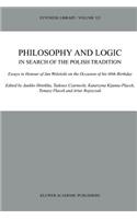 Philosophy and Logic In Search of the Polish Tradition