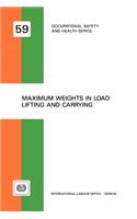 Maximum weights in load lifting and carrying (Occupational safety and health series no. 59)