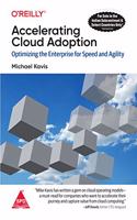 Accelerating Cloud Adoption: Optimizing the Enterprise for Speed and Agility (Grayscale Indian Edition)