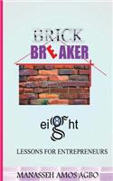 Brick Breaker, Eight Lesson for Entrepreneurs