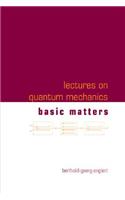 Lectures On Quantum Mechanics - Volume 1: Basic Matters