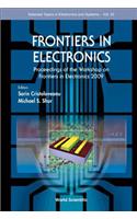 Frontiers in Electronics - Proceedings of the Workshop on Frontiers in Electronics 2009