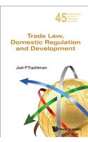 Trade Law, Domestic Regulation and Development