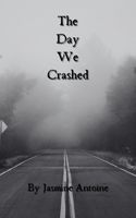 The Day We Crashed