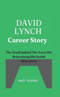 David Lynch Career story: The Truth behind The Actor life Maintaining His health difficulties