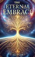 The Eternal Embrace