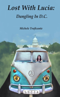 Lost with Lucia Dangling In D.C.: (2 Lost with Lucia)