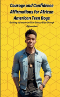 Courage and Confidence Affirmations for African American Teen Boys