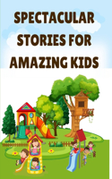 Spectacular Stories for amazing Kids