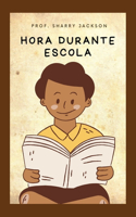 Hora Durante Escola