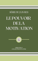 Le Pouvoir de la Motivation