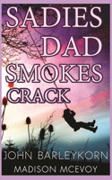 Sadie's Dad Smokes Crack