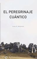 El Peregrinaje Cuántico: Una Prospección Existencial Hacia el Yo Cuántico