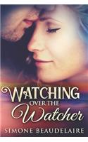Watching Over The Watcher: Large Print Edition