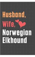 Husband, Wife, Norwegian Elkhound: For Norwegian Elkhound Dog Fans