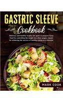 Gastric Sleeve Cookbook: Delicious and healthy recipes are quick to prepare. Easy food for controlling the weight loss after surgery, meant for achieving the success of heal