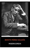 Benito Pérez Galdós - Misericordia