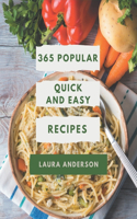 365 Popular Quick And Easy Recipes: I Love Quick And Easy Cookbook!