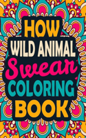 How Wild Animal Swear Coloring Book