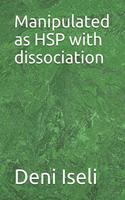 Manipulated as HSP with dissociation