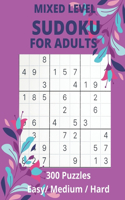 Mixed Level Sudoku For Adults: 300 Brain Tingling Puzzles Easy-Medium-Hard