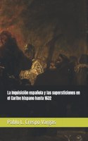 Inquisición española y las supersticiones en el Caribe hispano hasta 1632