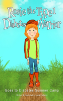 Rosie the Type 1 Diabetes Warrior Goes to Diabetes Summer Camp: (2 Rosie Becomes a Warrior)